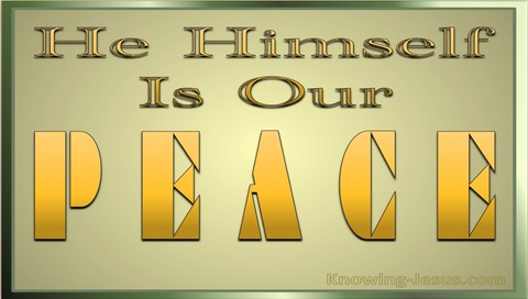 Ephesians 2:14 He Himself Is Our Peace (sage)